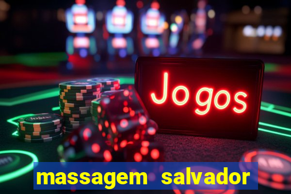 massagem salvador de bahia